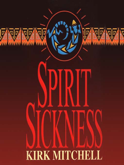 Title details for Spirit Sickness by Kirk Mitchell - Wait list